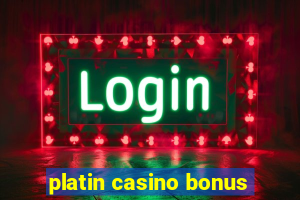 platin casino bonus